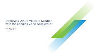 Deploying Azure VMware Solution with the Landing Zone Accelerator: Overview