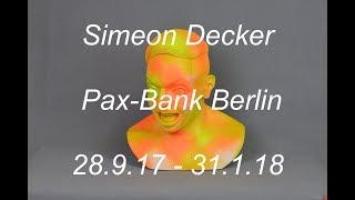 Sculptor passion / Simeon Decker / Pax Bank Berlin / Sep. 2017 - Jan. 2018