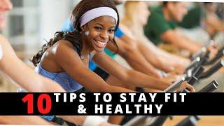 Top 10 Tips to Stay Fit And Healthy - How to Stay Healthy and Strong [2021]