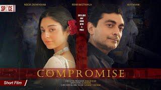 Compromise | समझौता | سمجھوتہ | Alyy Khan | Noor Zafar Khan | Short Film