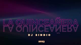 LA QUINCEAÑERA DJ SINDIO 2023