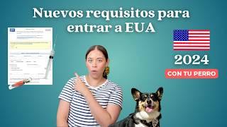 ️ Nuevos trámites y requisitos para entrar con tu perro a Estados Unidos | AGOSTO 2024