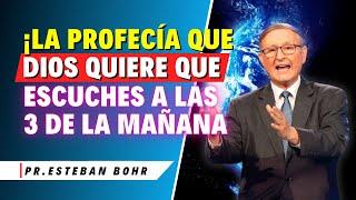 Esteban Bohr Sermones - ¡El Secreto Divino que Dios Revela a las 3 de la Mañana!