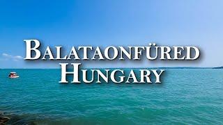 Beautiful Balatonfüred - The Center of Balaton Hungary | 4K