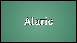 Alaric Meaning