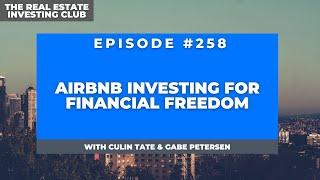 AirBnB Investing for Financial Freedom with Culin Tate (The Real Estate Investing Club #258)