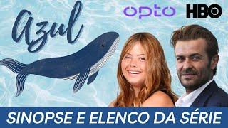 Série 'AZUL' - Elenco e Sinopse