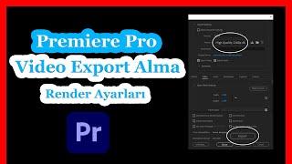 Premiere Pro 2024 Video Export MP4 Video Kaydetme - Render Nasıl Alınır?