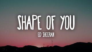 Ed Sheeran - Shape Of You (Lyrics)