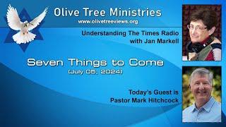 Seven Things to Come – Pastor Mark Hitchcock