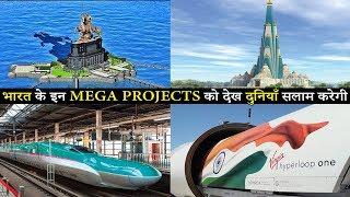 Top Upcoming Mega Projects in INDIA 2020 भारत के इन मेगा प्रोजेक्ट्स को देख दुनियाँ सलाम करेगी