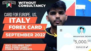 FOREX CARD FOR EUROPE ITALY || SEPTEMBER 2022 || WITHOUT CONSULTANCY || SACHIN SHUKLA ||