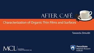 After Café Series I: Characterization of Organic Thin Films and Surfaces