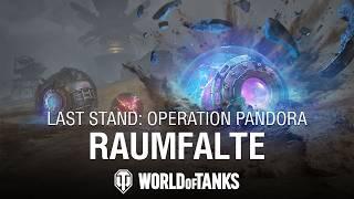 Last Stand: Operation Pandora—Raumfalte | World of Tanks