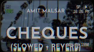 Amit Malsar - cheques (slowed+Reverb) |cheques Subh Slowed and Reverb Song| Amit Malsar cheques