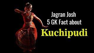 Jagran Josh 5 GK Fact about - Kuchipudi