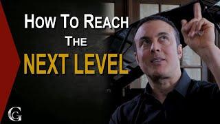 How To Reach The Next Level Chris Guerriero