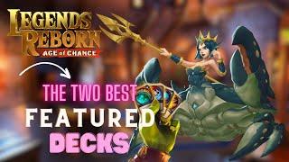 How to Use The Two Best Featured Decks in Legends Reborn