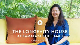 The Longevity House at Kamalaya Koh Samui Presented by Karina Stewart