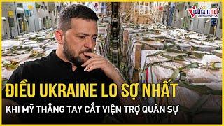 Ông Zelensky chết lặng, điều Ukraine lo ngại nhất sắp xảy ra khi Mỹ thẳng tay cắt viện trợ quân sự