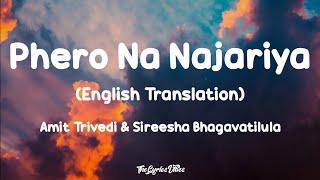 Phero Na Najariya (Lyrics) English Translation - Amit Trivedi, Sireesha Bhagavatula | Qala