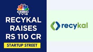 Recykal Raises INR 110 Crore in Pre-Series B Funding for B2B Waste Management | CNBC TV18