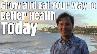 Grow and Eat Your Way to Better Health Today