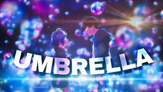 「Umbrella ️」- Bubble Anime - [Edit/AMV] #bubbleanime