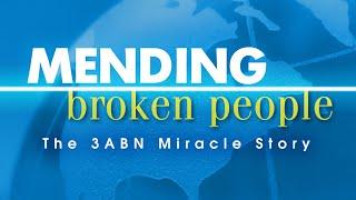 Mending Broken People: The 3ABN Miracle Story (full 3 hours)
