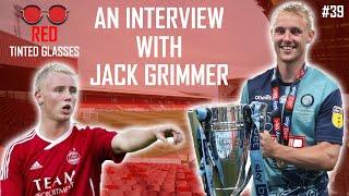 AN INTERVIEW WITH JACK GRIMMER! | RED TINTED GLASSES | PODCAST #39