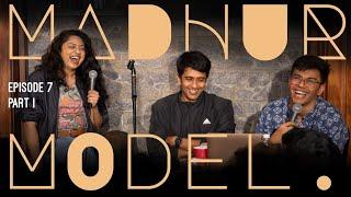 NEW EP! MADHUR MODEL| Stand Up Comedy by New Comics & @gauthamgovindan @madhurvirli| EPISODE 7 | P-1