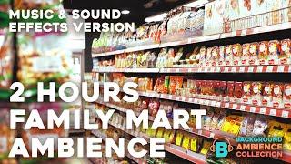 2 Hour Family Mart Ambience with Music - Nostalgic and relaxing with Sound Effects