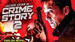 Jackie Chan In CRIME STORY 2 - Hollywood English Movie | New Action Movie In English | Free Movies