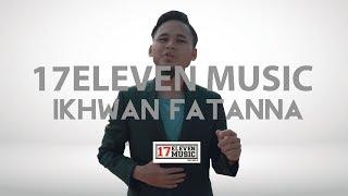 IKHWAN FATANNA - BISMILLAH [OFFICIAL LYRIC VIDEO]