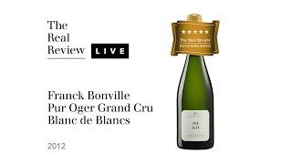 The Real Review: Franck Bonville Pur Oger Grand Cru Blanc de Blancs 2012