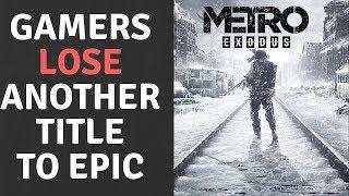 Metro Exodus Burns Steam For Epic Games & Journo's Call Out "Toxic" Steam Fans