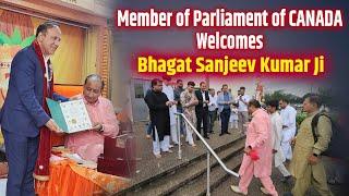 Canada - 2024 | Member of Parliament - Canada welcomes Guru Maharaj Bhagat Shri Sanjeev Kumar Ji