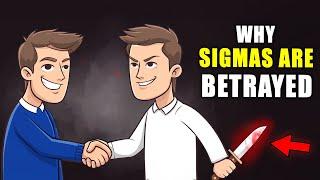 Why Sigma Males Are Betrayed by Those They Trust the Most