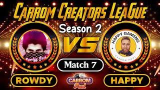 Carrom Pool Creators League 2024 - Round 1 - Match 7 | Rowdyy Vs Happy Gaming