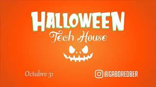 Tech House HALLOWEEN Octubre 31 @ gaboredber
