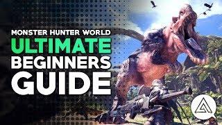 The Ultimate Beginner's Guide to Monster Hunter World