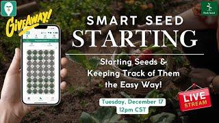 Smart Seed Starting: Starting Seeds & Keeping Track of Them the Easy Way!