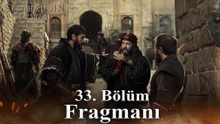 Kudüs Fatihi Selahaddin Eyyubi 33.Bölüm Fragmanı | Kadı Fazal bir sonraki bölümde ölecek mi?