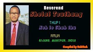 Reverend Sholal Touthang | Neh le chah thu | Pakai a kipana den 3 | Bijang