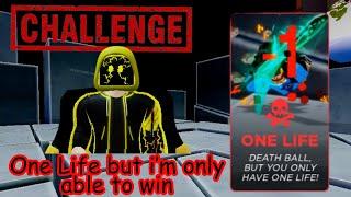 Death Ball : *Challenge* "One Life but I'm Only Able to WIN" Everyone Got DESTROYED