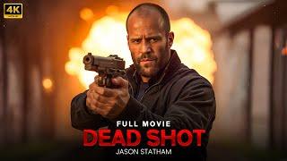 DEADSHOT :  New Action Movie 2025 | Jason Statham | Full Movie | 4K Ultra #actionmovies