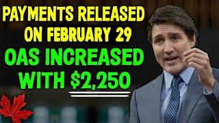 Big News! Justin Trudeau Recently Announced $2250 OAS For Seniors Coming on February 29 2024 | OAS