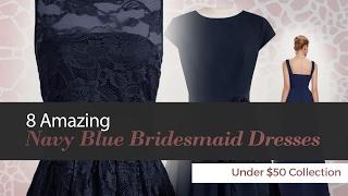 8 Amazing Navy Blue Bridesmaid Dresses Under $50 Collection