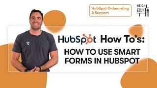 How To Use Smart Forms in HubSpot | HubSpot How To's with Neighbourhood