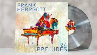 Frank Herrgott - 24 PRELUDES Op.1 & 2 (Contemporary Classical, Cinematic, New-Romanticism)